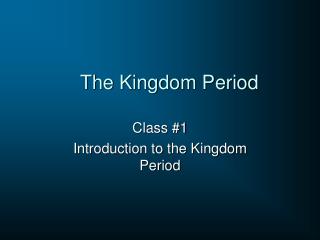 The Kingdom Period