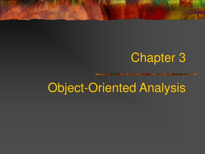 chapter 3 object oriented analysis