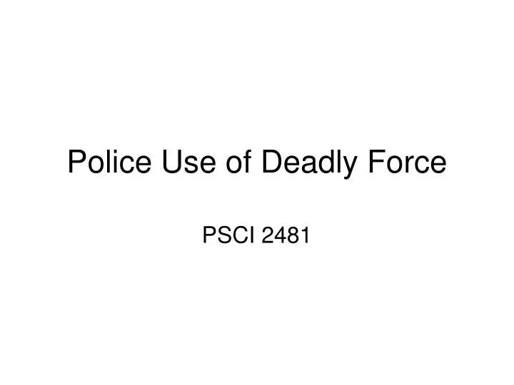 police use of deadly force