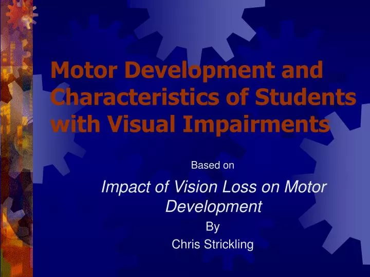 motor development and characteristics of students with visual impairments