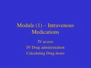 Module (1) – Intravenous Medications