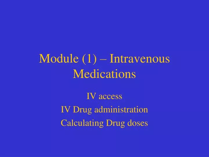 module 1 intravenous medications