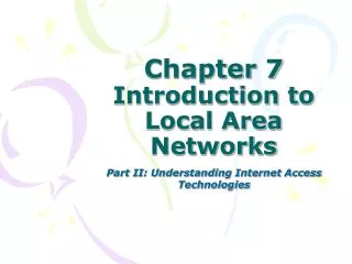 Chapter 7 Introduction to Local Area Networks