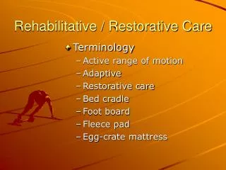 Rehabilitative / Restorative Care