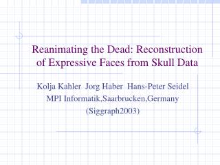 Reanimating the Dead: Reconstruction of Expressive Faces from Skull Data