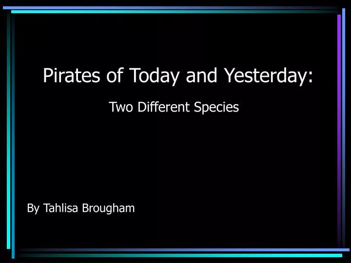 pirates of today and yesterday