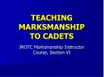 TEACHING MARKSMANSHIP TO CADETS