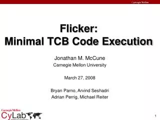 Flicker: Minimal TCB Code Execution