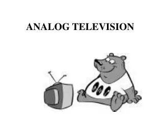 ANALOG TELEVISION