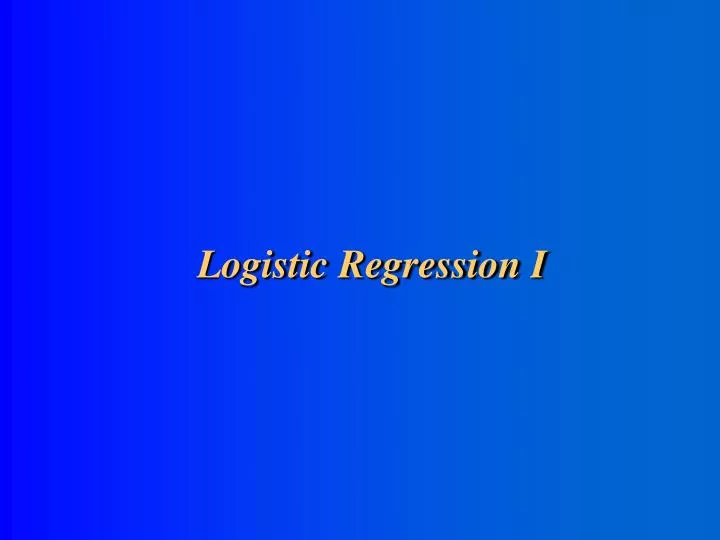 logistic regression i