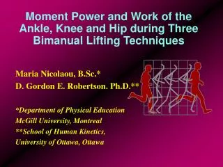 Moment Power and Work of the Ankle, Knee and Hip during Three Bimanual Lifting Techniques