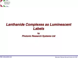 Lanthanide Complexes as Luminescent Labels by Photonic Research Systems Ltd