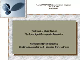 6 th Annual AFRICANDO Trade and Investment Symposium July 22-26, 2003 Miami, Florida