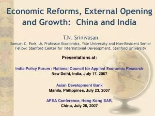 Economic Reforms, External Opening and Growth: China and India