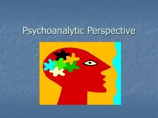 Psychoanalytic Perspective