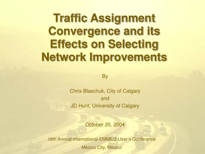 traffic assignment convergence and its effects on selecting network improvements