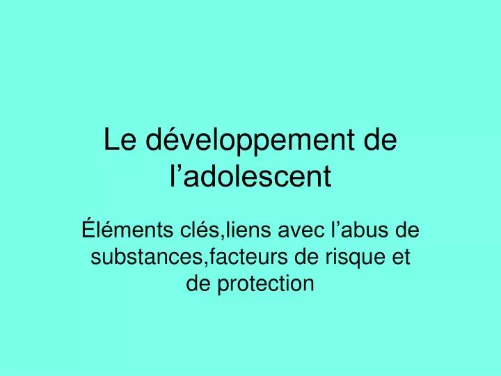 le d veloppement de l adolescent