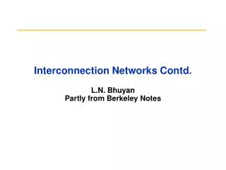 Interconnection Networks Contd.