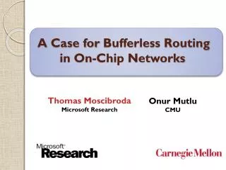 A Case for Bufferless Routing in On-Chip Networks