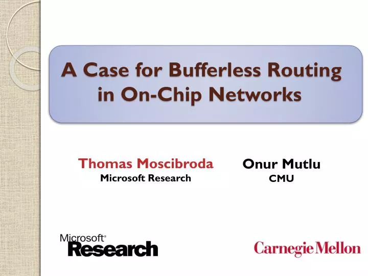 a case for bufferless routing in on chip networks