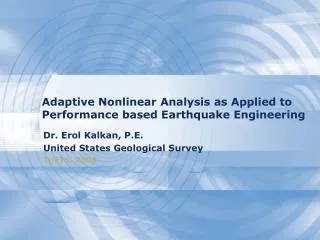 Adaptive Nonlinear Analysis as Applied to Performance based Earthquake Engineering