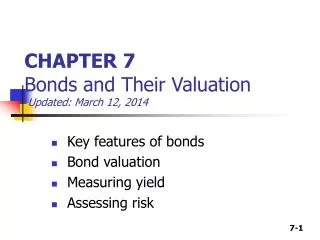 CHAPTER 7 Bonds and Their Valuation Updated: March 12, 2014