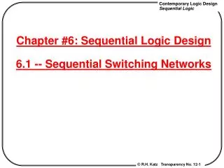 Chapter #6: Sequential Logic Design 6.1 -- Sequential Switching Networks