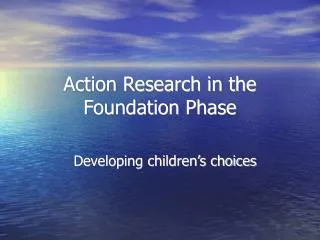 Action Research in the Foundation Phase