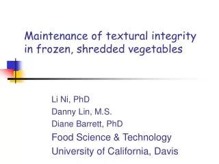 Maintenance of textural integrity in frozen, shredded vegetables