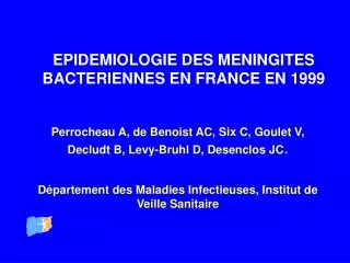 EPIDEMIOLOGIE DES MENINGITES BACTERIENNES EN FRANCE EN 1999