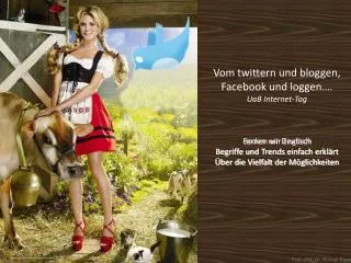 Vom twittern und bloggen, Facebook und loggen…. UaB Internet-Tag Reden wir Deutsch Begriffe und Trends einfach erklä