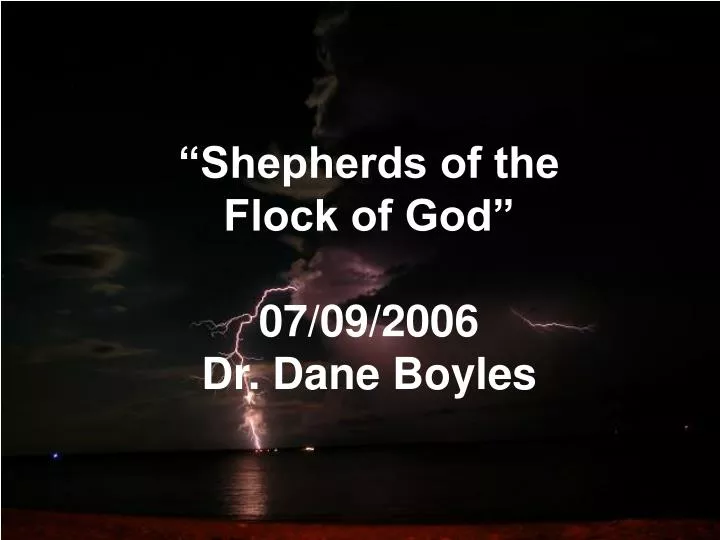 shepherds of the flock of god 07 09 2006 dr dane boyles