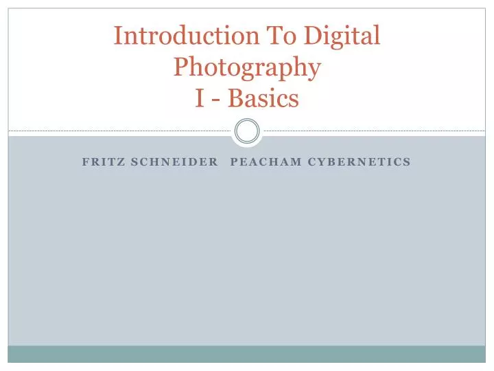 introduction to digital photography i basics