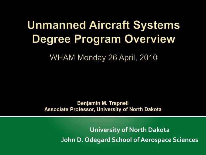 unmanned aircraft systems degree program overview wham monday 26 april 2010