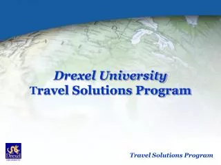 Drexel University T ravel Solutions Program
