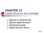 CHAPTER 13 Capital Structure and Leverage - slide 1