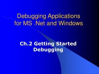 Debugging Applications for MS .Net and Windows