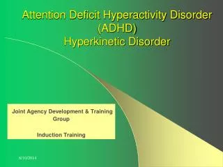 Attention Deficit Hyperactivity Disorder (ADHD) Hyperkinetic Disorder