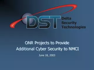 ONR Projects to Provide Additional Cyber Security to NMCI June 18, 2003
