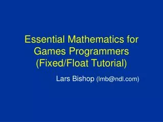 Essential Mathematics for Games Programmers (Fixed/Float Tutorial)