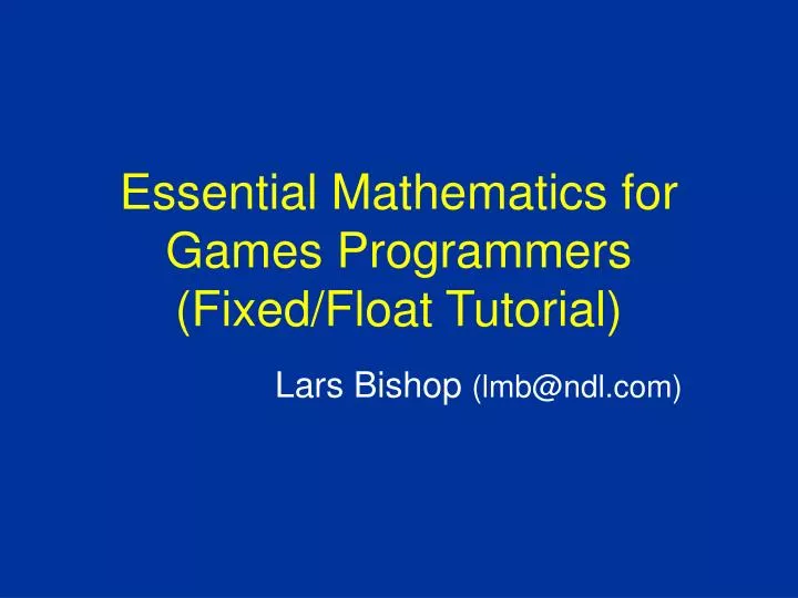 essential mathematics for games programmers fixed float tutorial