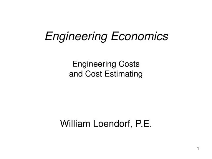 Ppt Engineering Economics Engineering Costs And Cost Estimating