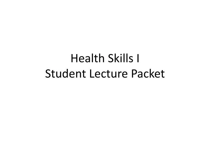 health skills i student lecture packet