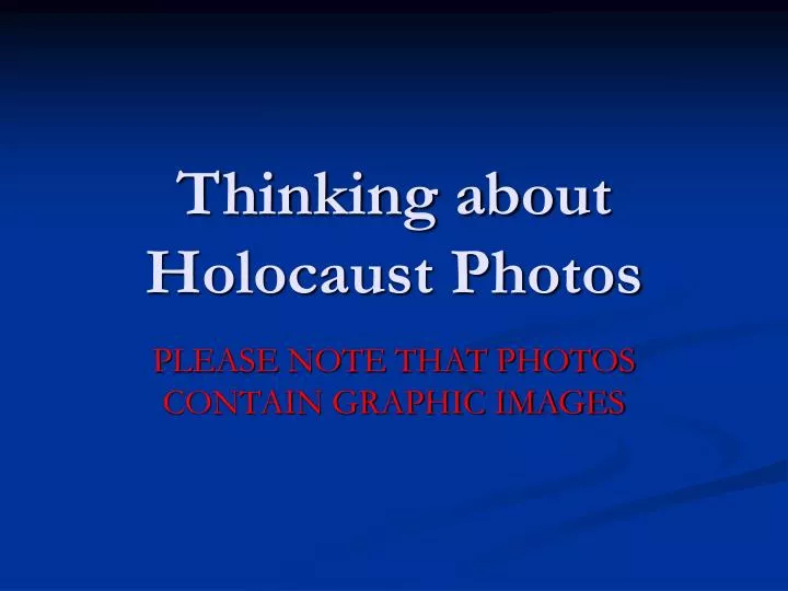thinking about holocaust photos