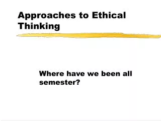 Approaches to Ethical Thinking