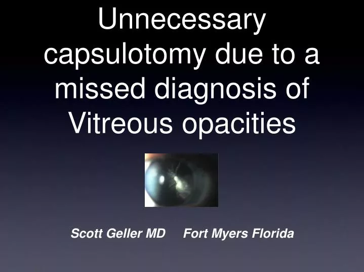 unnecessary capsulotomy due to a missed diagnosis of vitreous opacities