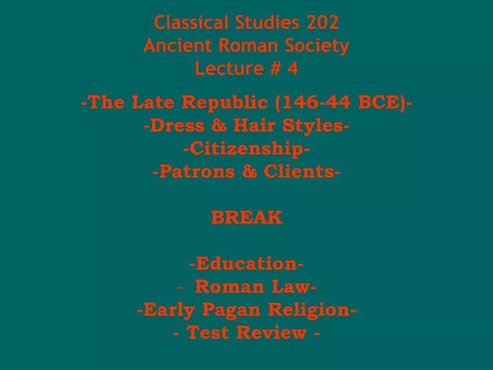 classical studies 202 ancient roman society lecture 4