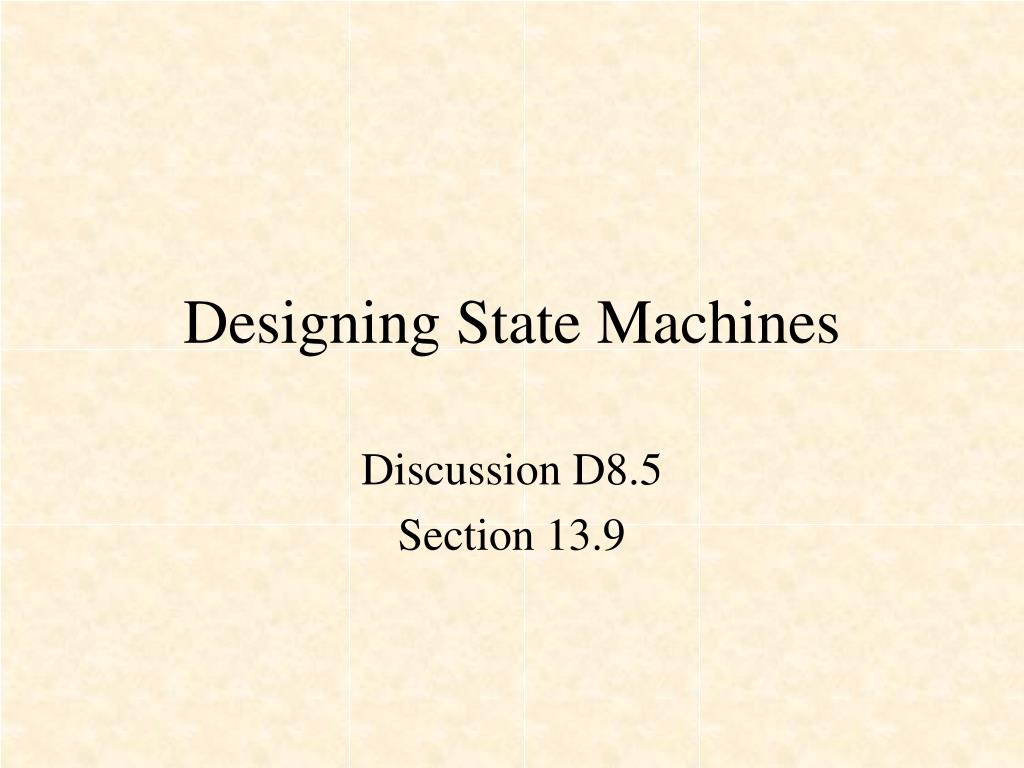 PPT - Designing State Machines PowerPoint Presentation, free download ...