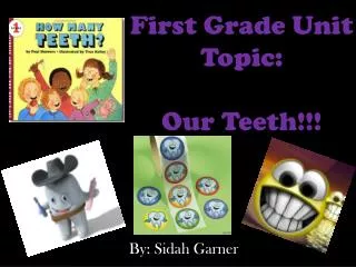 First Grade Unit Topic: Our Teeth!!!