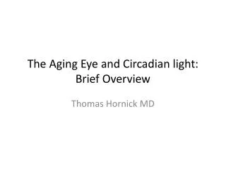The Aging Eye and Circadian light: Brief Overview